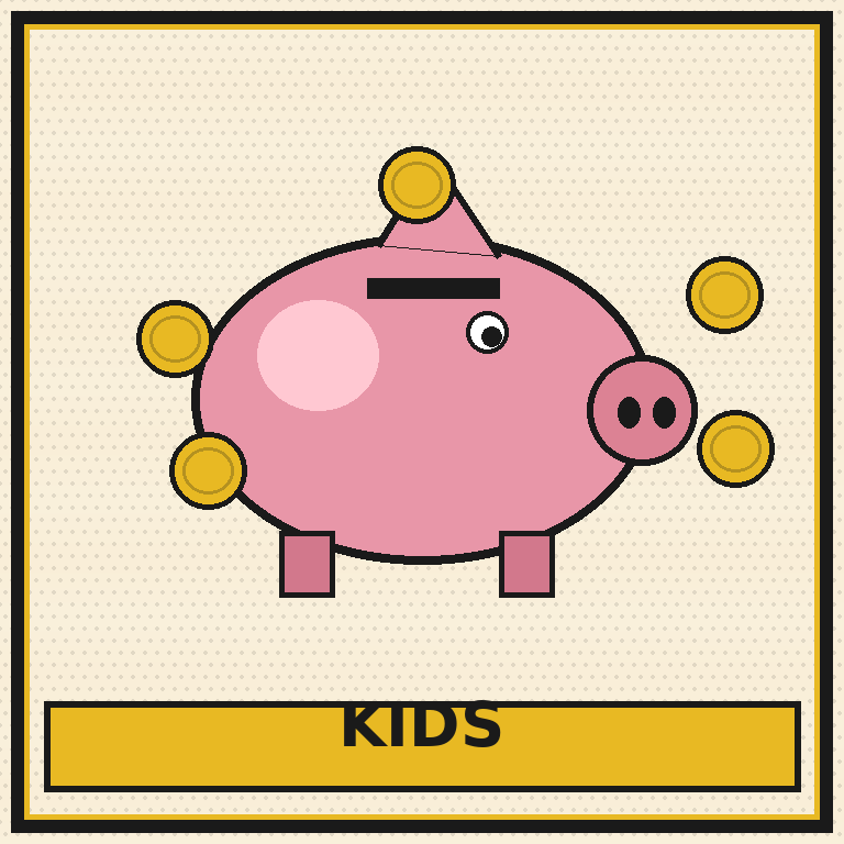 Comic badge: a pink piggy bank and gold coins labeled Kids.