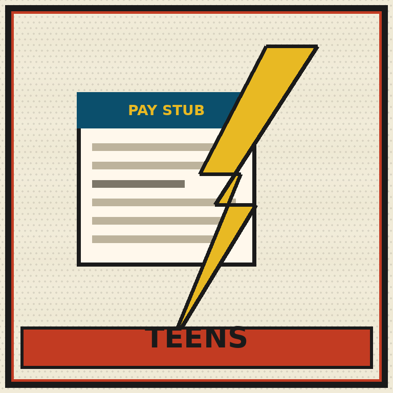 Comic badge: a pay stub struck by a gold lightning bolt, labeled Teens.